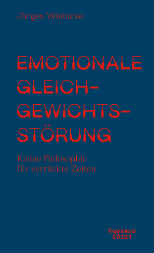 Jürgen Wiebicke: Emotionale Gleichgewichtsstörung