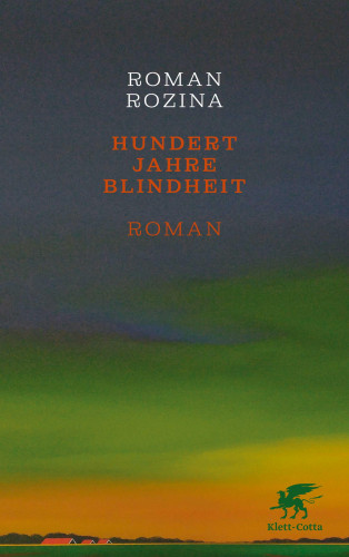 Roman Rozina: Hundert Jahre Blindheit