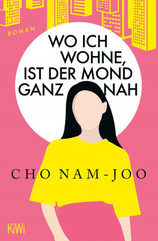 Cho Nam-Joo: Wo ich wohne, ist der Mond ganz nah
