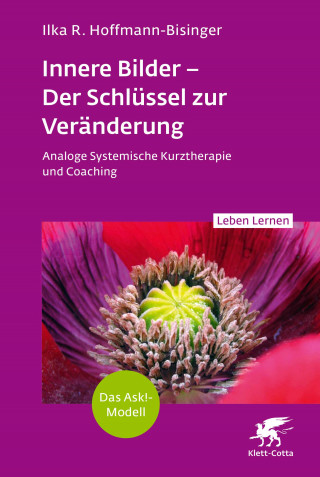 Ilka R. Hoffmann-Bisinger: Innere Bilder – Der Schlüssel zur Veränderung (Leben Lernen, Bd. 343)