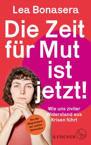 Lea Bonasera: Die Zeit für Mut ist jetzt!