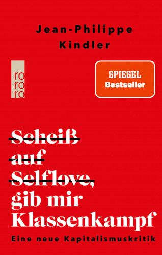 Jean-Philippe Kindler: Scheiß auf Selflove, gib mir Klassenkampf