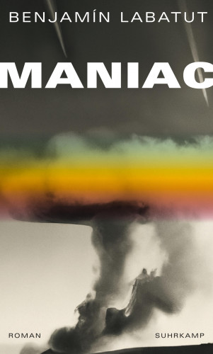 Benjamín Labatut: MANIAC