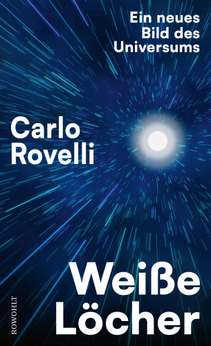 Carlo Rovelli: Weiße Löcher