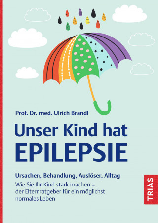 Ulrich Brandl: Unser Kind hat Epilepsie
