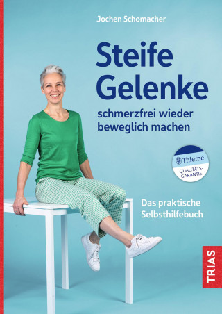Jochen Schomacher: Steife Gelenke schmerzfrei wieder beweglich machen
