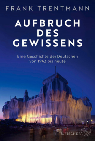 Frank Trentmann: Aufbruch des Gewissens