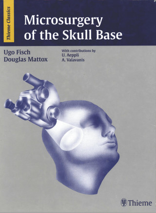 Douglas E. Mattox, Ugo Fisch: Microsurgery of the Skull Base