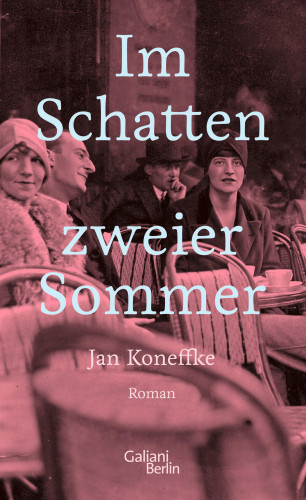Jan Koneffke: Im Schatten zweier Sommer