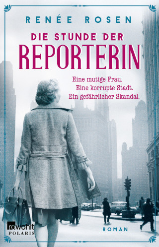 Renée Rosen: Die Stunde der Reporterin