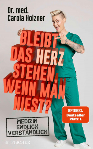 Carola Holzner: Bleibt das Herz stehen, wenn man niest?