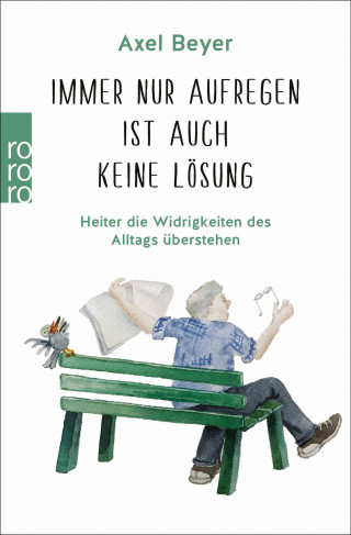 Axel Beyer: Immer nur aufregen ist auch keine Lösung