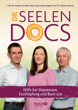 Univ.-Prof. Dr. med. Andreas Ströhle, Dipl.-Psych. Janina Rogoll, Prof. Dr. Thomas Fydrich: Die Seelen-Docs