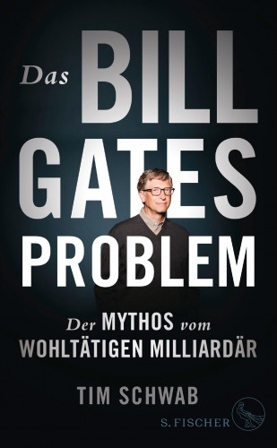 Tim Schwab: Das Bill-Gates-Problem