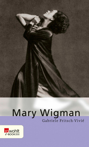 Gabriele Fritsch-Vivié: Mary Wigman