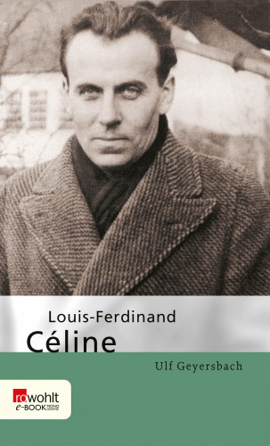 Ulf Geyersbach: Louis-Ferdinand Céline