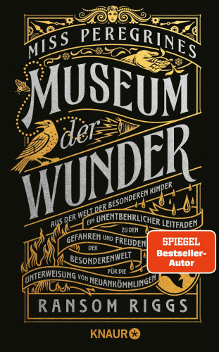 Ransom Riggs: Miss Peregrines Museum der Wunder. Aus der Welt der besonderen Kinder