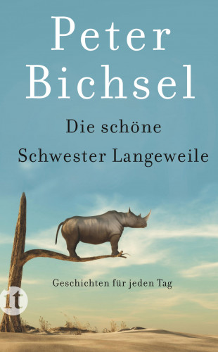Peter Bichsel: Die schöne Schwester Langeweile