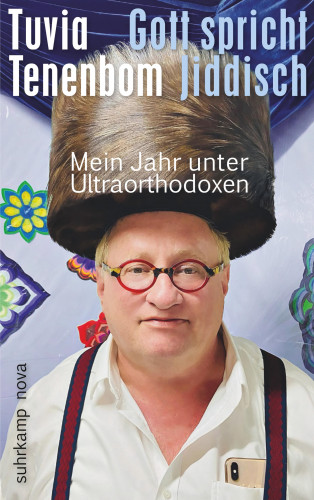 Tuvia Tenenbom: Gott spricht Jiddisch
