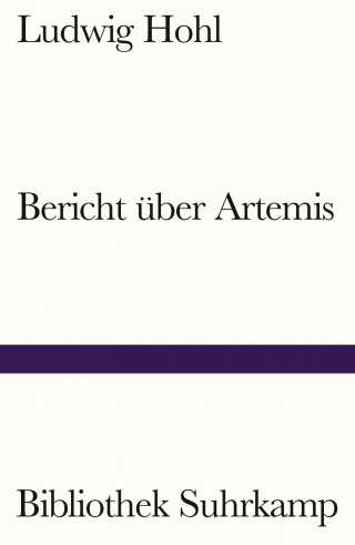 Ludwig Hohl: Bericht über Artemis