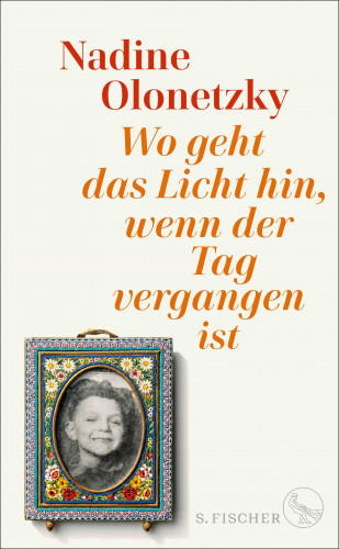 Nadine Olonetzky: Wo geht das Licht hin, wenn der Tag vergangen ist
