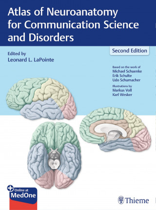 Leonard L. LaPointe: Atlas of Neuroanatomy for Communication Science and Disorders