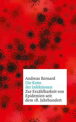 Andreas Bernard: Die Kette der Infektionen