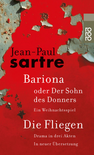 Jean-Paul Sartre: Bariona oder Der Sohn des Donners / Die Fliegen