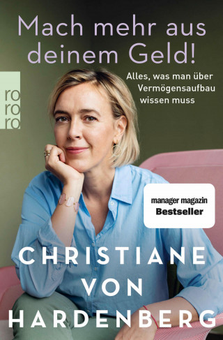 Christiane von Hardenberg: Mach mehr aus deinem Geld!