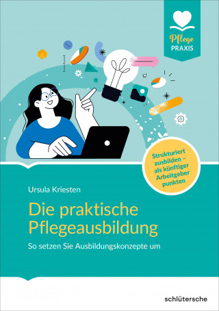 Dr. Ursula Kriesten: Die praktische Pflegeausbildung