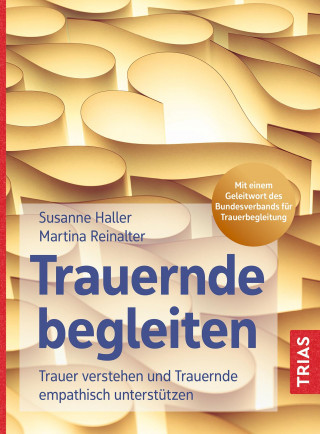 Susanne Haller, Martina Reinalter: Trauernde begleiten