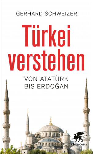 Gerhard Schweizer: Türkei verstehen