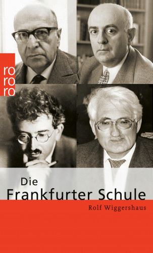 Rolf Wiggershaus: Die Frankfurter Schule