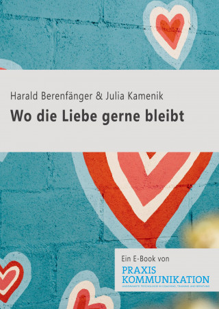 Harald Berenfänger, Julia Kamenik: Wo die Liebe gerne bleibt