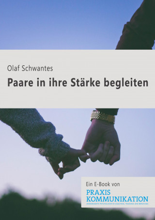 Olaf Schwantes: Paare in ihre Stärke begleiten