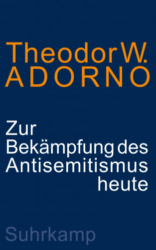 Theodor W. Adorno: Zur Bekämpfung des Antisemitismus heute