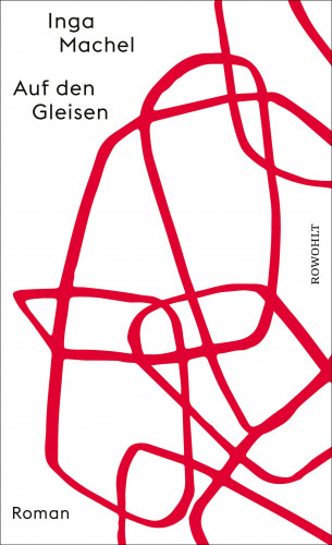 Inga Machel: Auf den Gleisen