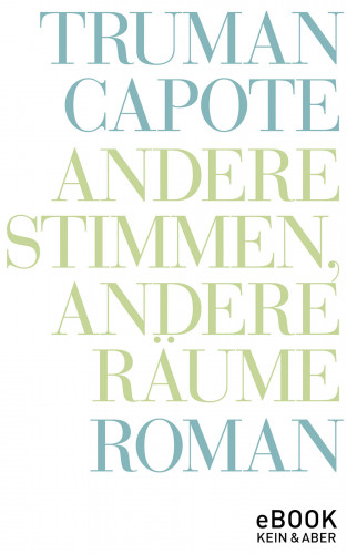 Truman Capote: Andere Stimmen, andere Räume