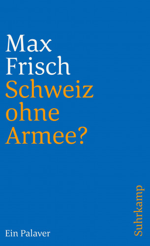 Max Frisch: Schweiz ohne Armee?