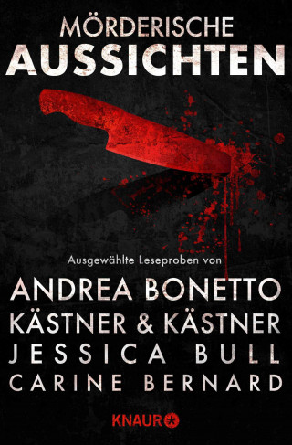 Kästner & Kästner, Andrea Bonetto, Simon Ammer, Jessica Bull, Carine Bernard, Ashley Kalagian Blunt, Camilla Läckberg, Henrik Fexeus, Judith Gridl, Bryan Johnston: Mörderische Aussichten: Thriller & Krimi bei Droemer Knaur #13