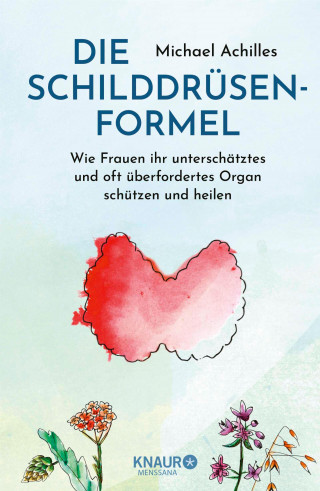 Michael Achilles: Die Schilddrüsen-Formel