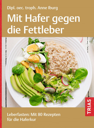 Anne Iburg: Mit Hafer gegen die Fettleber