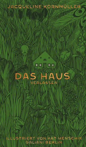 Kat Menschik, Jacqueline Kornmüller: Das Haus verlassen