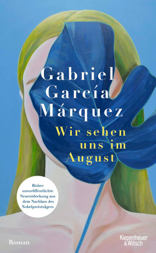 Gabriel García Márquez: Wir sehen uns im August