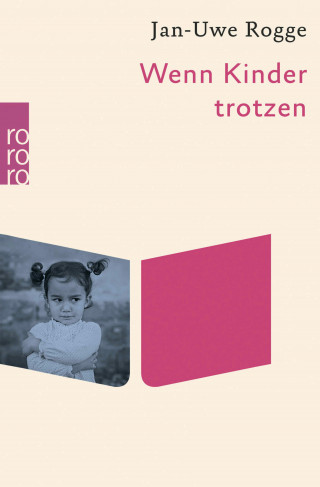 Jan-Uwe Rogge: Wenn Kinder trotzen