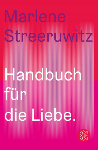 Marlene Streeruwitz: Handbuch für die Liebe.