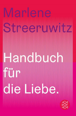 Marlene Streeruwitz: Handbuch für die Liebe.