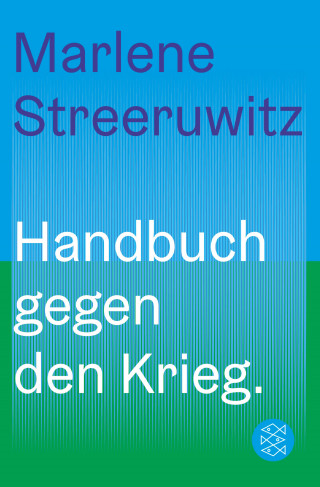 Marlene Streeruwitz: Handbuch gegen den Krieg.