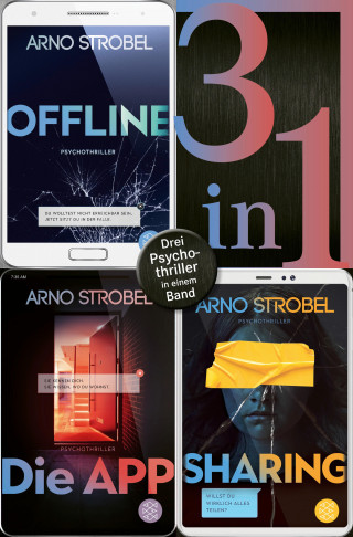 Arno Strobel: Offline / Die App / Sharing - Drei Psychothriller in einem Band