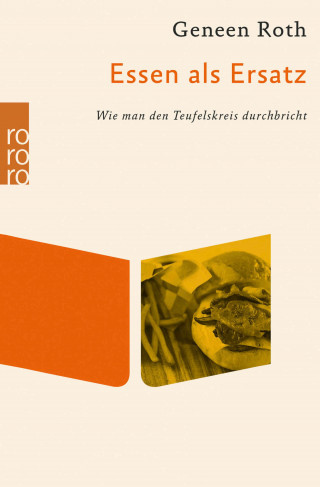 Geneen Roth: Essen als Ersatz